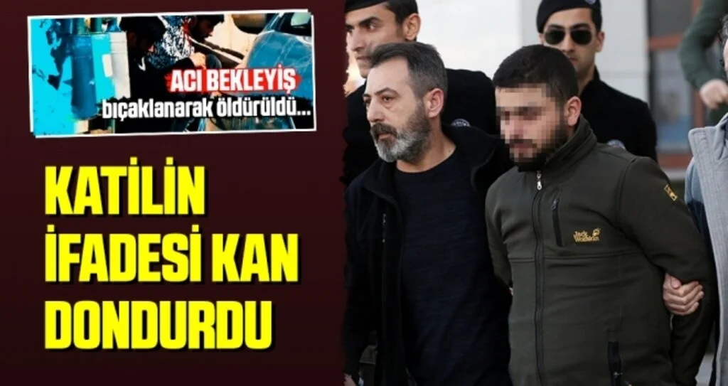 Katilin İfadesi Kan Dondurdu