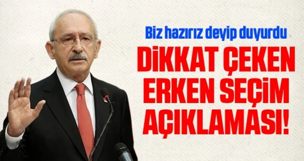 Kılıçdaroğlu'ndan Dikkat Çeken Erken Seçim Açıklaması! Biz Hazırız Deyip Duyurdu