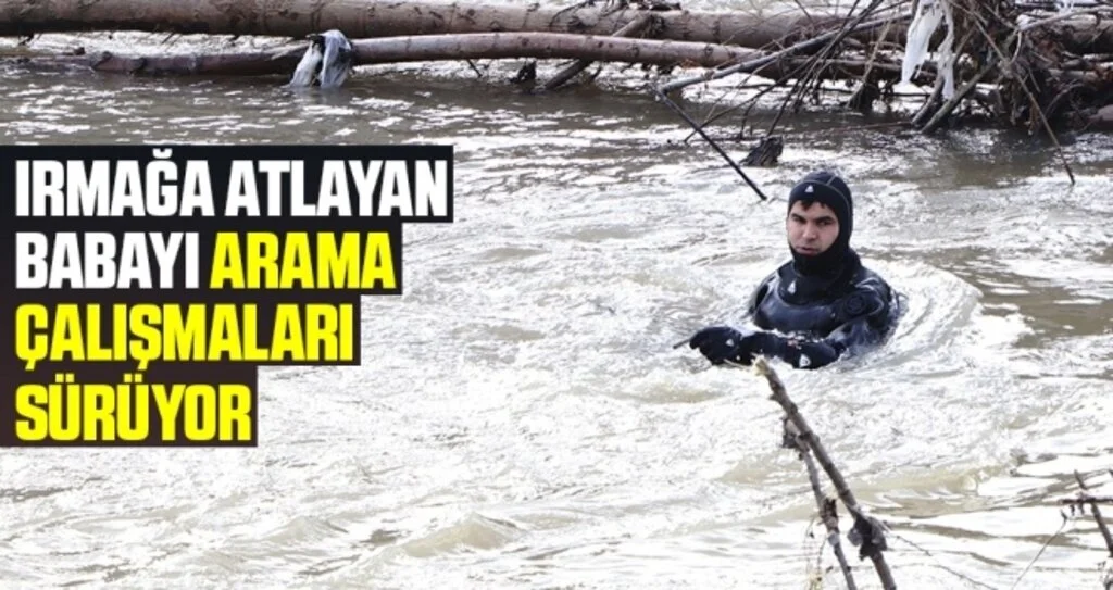 Kızını Kurtarmak İçin Irmağa Atlayan Babayı Arama Çalışmaları Sürüyor