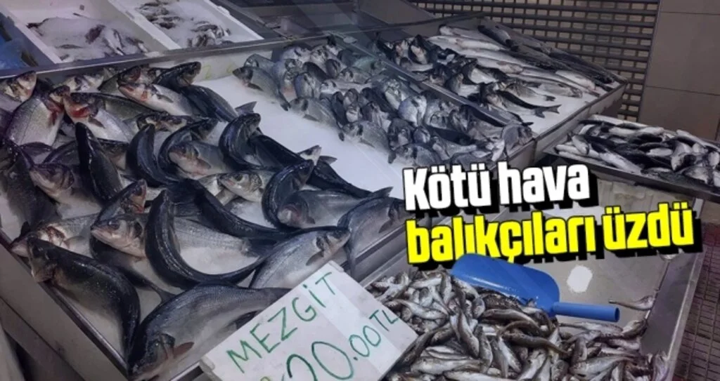 Kötü Hava Balıkçıları Üzdü