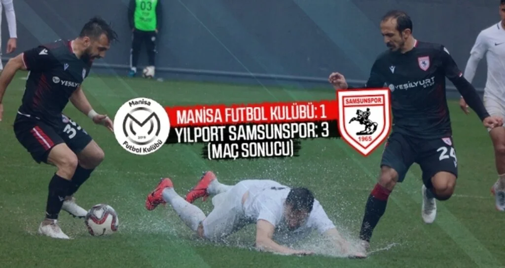 Manisa FK: 1 Yılport Samsunspor: 3 (Maç sonucu)