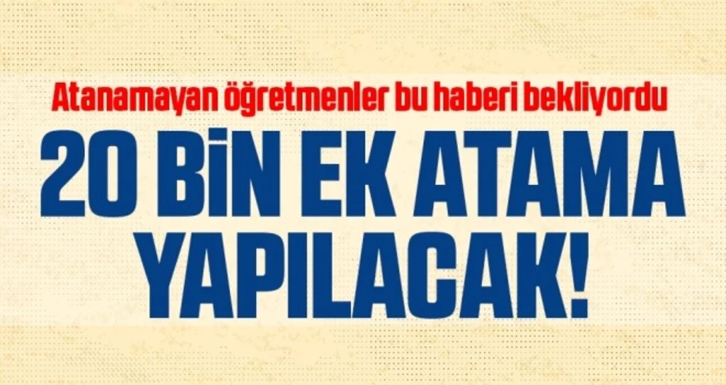 Milli Eğitim Bakanı Selçuk: 20 bin ek öğretmen ataması yapılacak