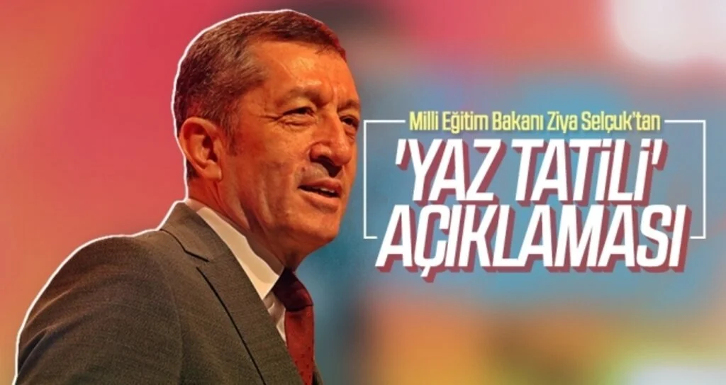Milli Eğitim Bakanı Ziya Selçuk’tan 'yaz tatili' açıklaması