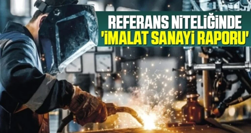 Referans Niteliğinde 'İmalat Sanayi Raporu'