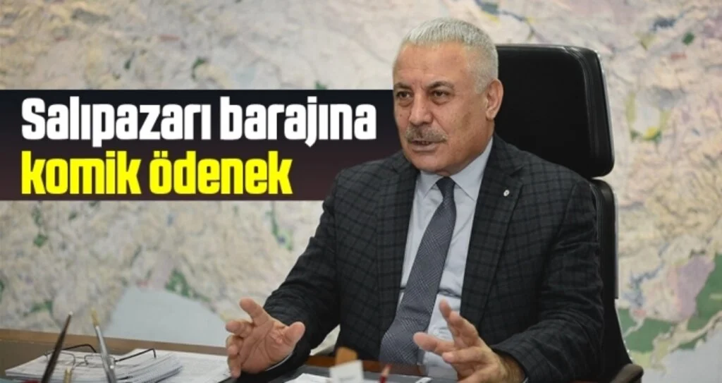Salıpazarı Barajı'na Komik Ödenek
