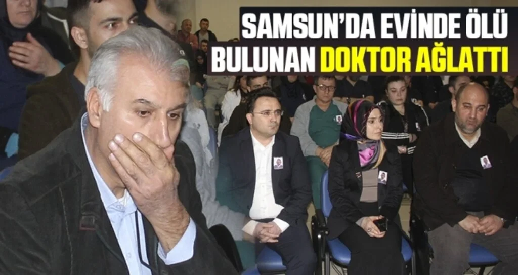 Samsun'da Evinde Ölü Bulunan Doktor Ağlattı
