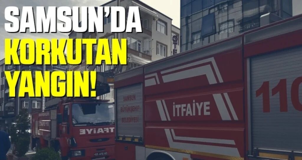 Samsun'da Korkutan Yangın!