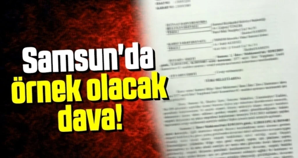 Samsun'da Örnek Olacak Dava