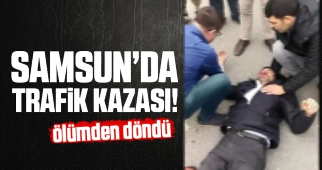 Samsun'da Otomobilin Çarptığı Yaya Ölümden Döndü