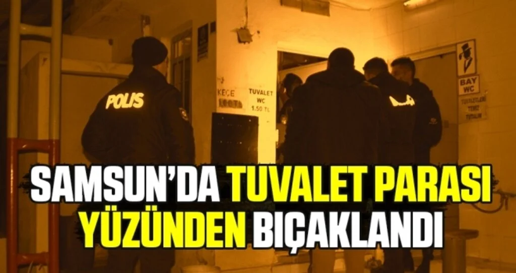 Samsun'da Tuvalet Parası Yüzünden Bıçaklandı