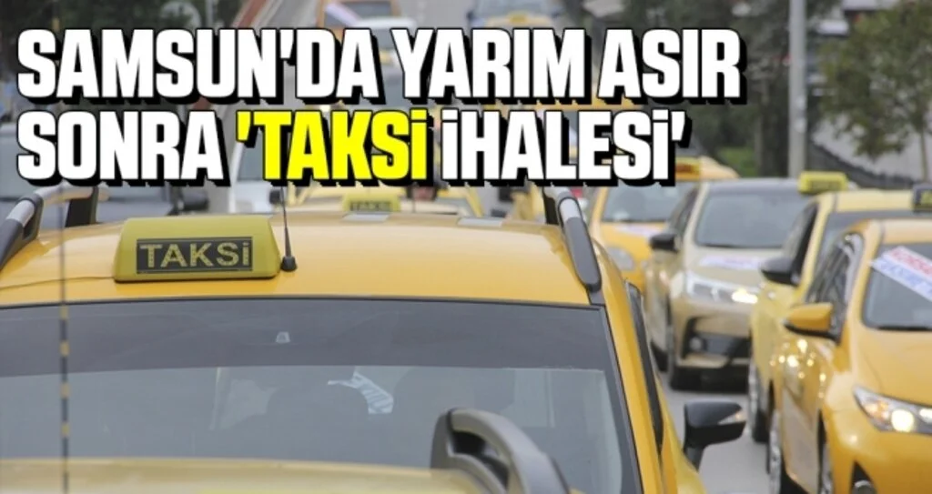 Samsun'da Yarım Asır Sonra 'Taksi İhalesi'