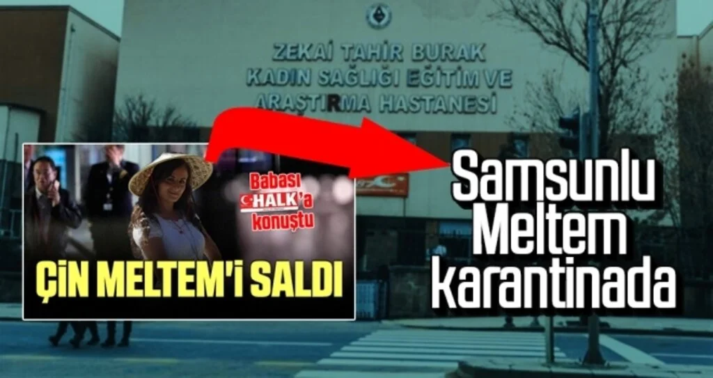 Samsunlu Meltem karantinada