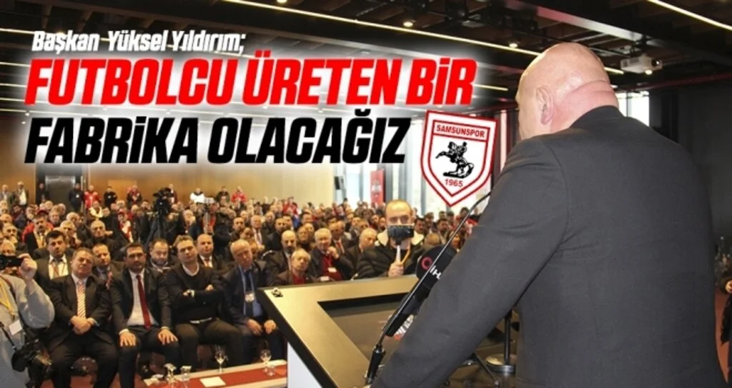 Samsunspor Haberleri | Başkan Yıldırım: Futbolcu Üreten Bir Fabrika Olacağız