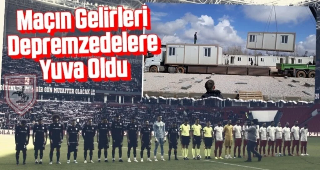 Samsunspor Haberleri | Maçın Gelirleri Depremzedelere Yuva Oldu
