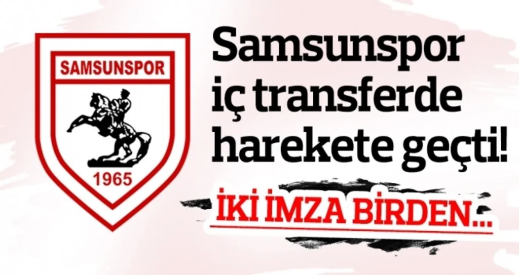 Samsunspor iç transferde harekete geçti! İki imza birden...