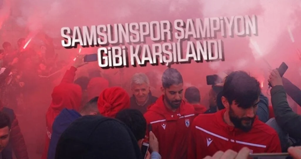 Samsunspor şampiyon gibi karşılandı