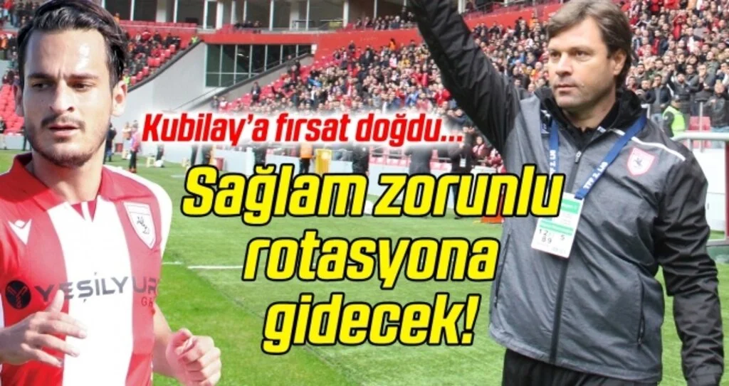 Samsunspor Teknik Direktörü Sağlam zorunlu rotasyona gidecek