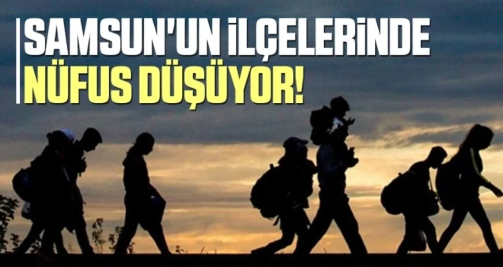 Samsun'un İlçelerinde Nüfus Düşüyor!