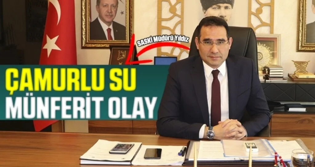 SASKİ Müdürü Yıldız: Çamurlu Su Münferit Olay