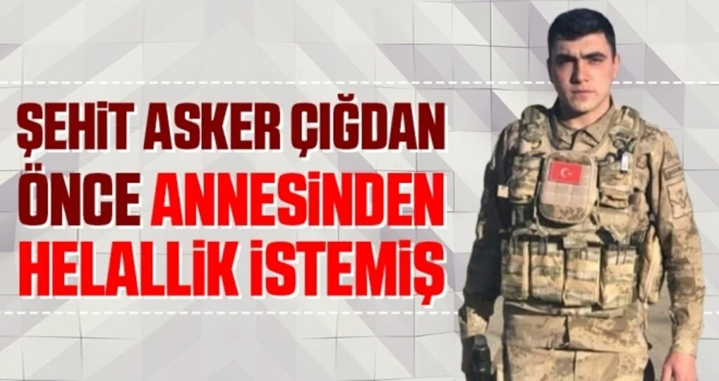 Şehit Asker Çığdan Önce Annesinden Helallik İstemiş