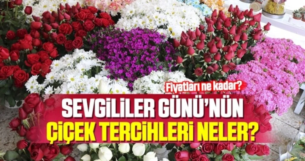 'Sevgililer Günü'nün Çiçek Tercihleri Neler? Fiyatları Ne Kadar?