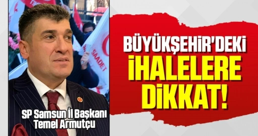 SP İl Başkanı Armutçu: Büyükşehir'deki İhalelere Dikkat