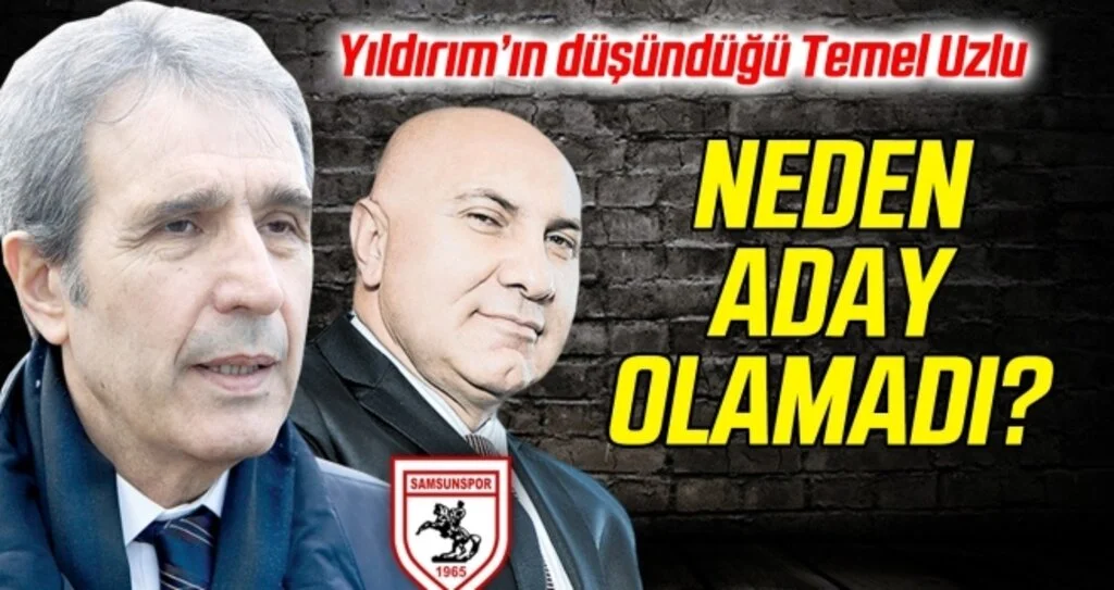 Temel Uzlu, Samsunspor Kulübü dernek başkanlığına neden aday olamadı?