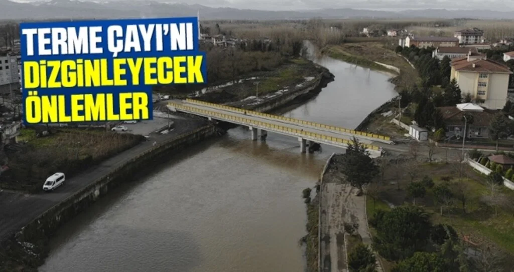 ‘Terme Çayı’nı dizginleyecek önlemler