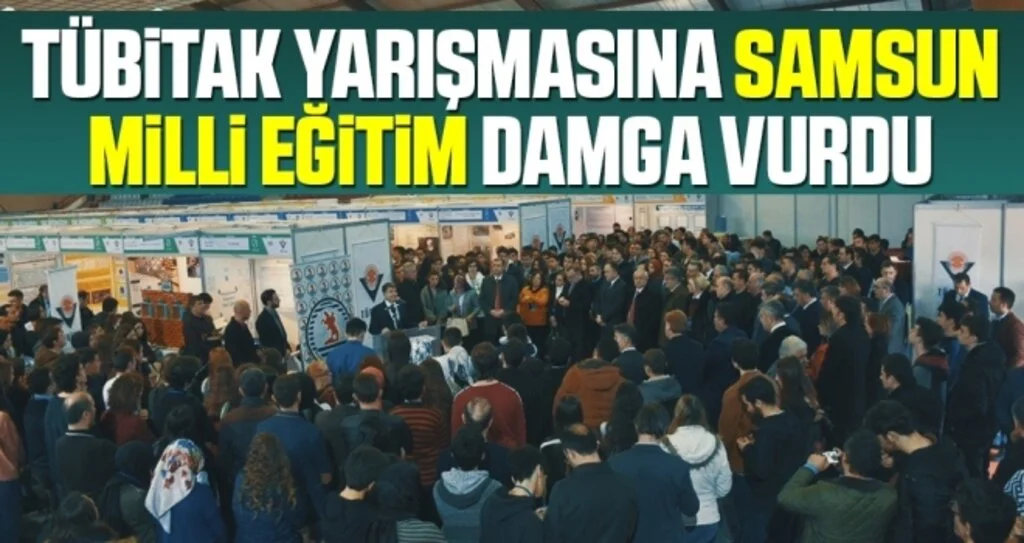 TÜBİTAK yarışmasına Samsun Milli Eğitim damga vurdu