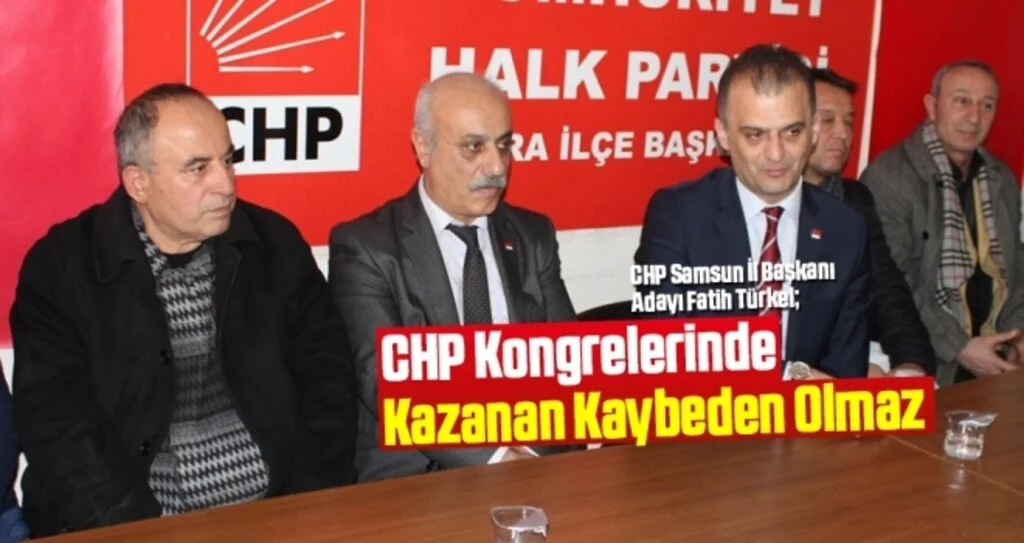 Türkel: CHP Kongrelerinde Kazanan Kaybeden Olmaz