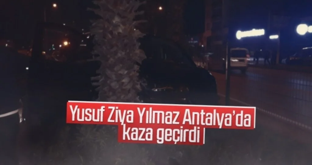 Yusuf Ziya Yılmaz Antalya’da kaza geçirdi