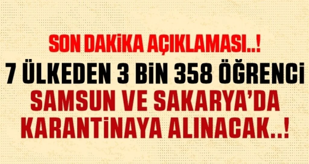 7 ülkeden 3 bin 358 öğrenci Samsun ve Sakarya'da Karantinaya alınacak