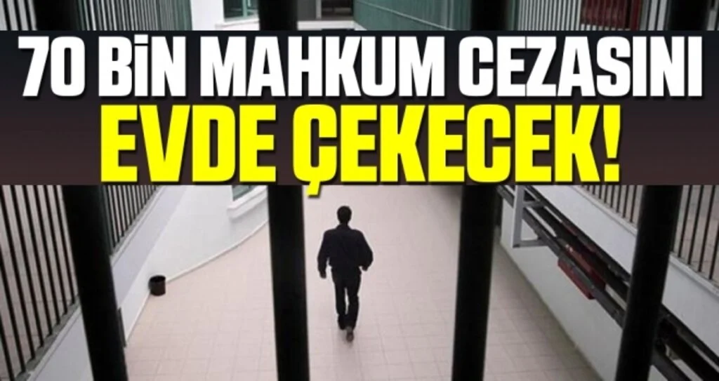 70 Bin Mahkuma Evde Hapis