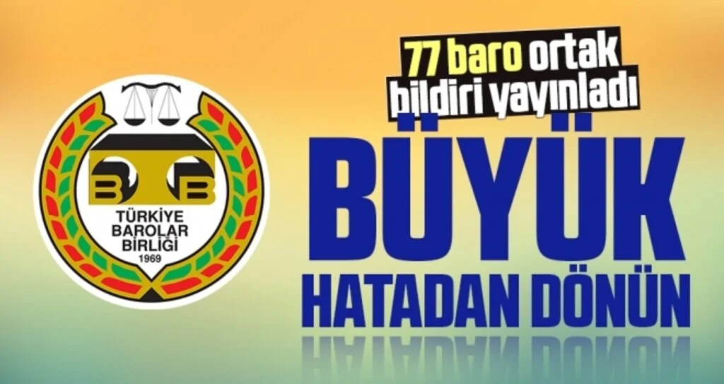 77 Baro Ortak Bildiri Yayınladı 'Büyük Hatadan Dönün'