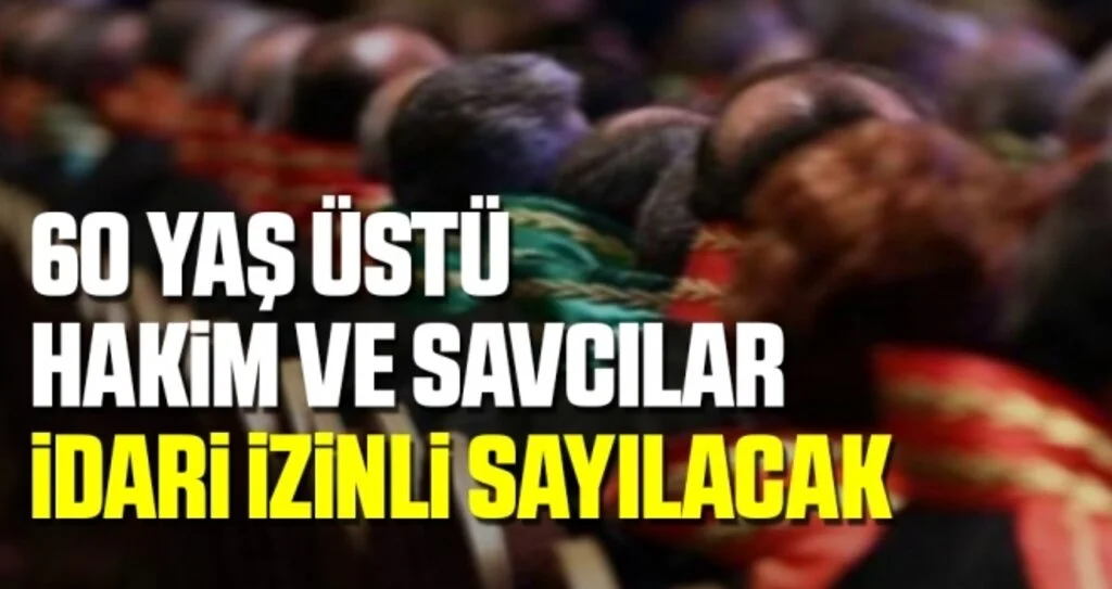 Adalet Bakanı Gül: 60 yaş üstü hakim ve savcılar idari izinli sayılacak