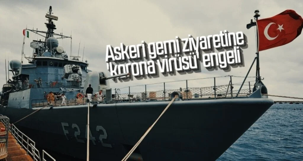 Askeri gemi ziyaretine 'korona virüsü' engeli