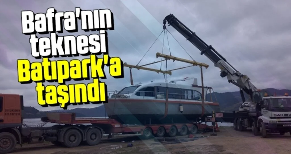 Bafra'nın Teknesi Batıpark'a Taşındı