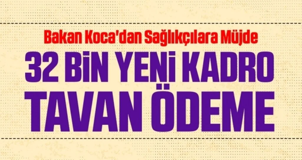 Bakan Koca Açıkladı! 32 Bin Personel Alınacak