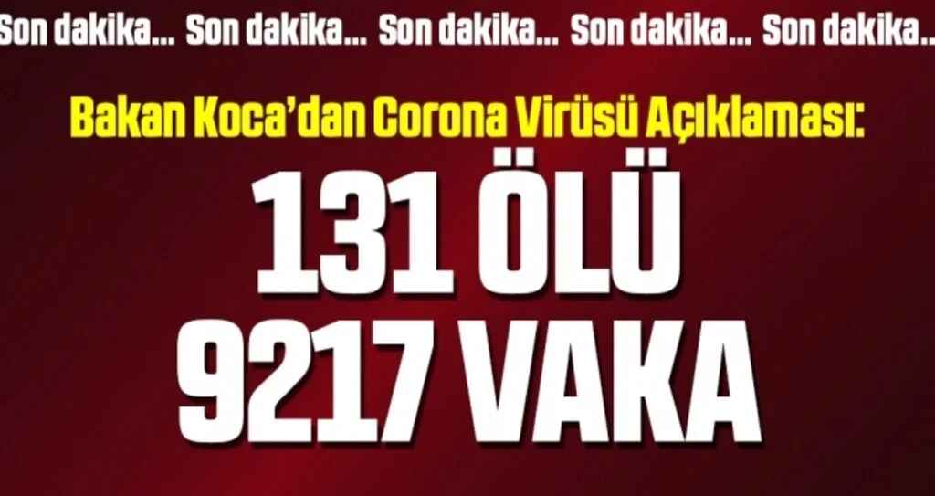 Bakan Koca, Son Corona Virüsü Vaka Sayısını Açıkladı! Can Kaybı 131 Vaka Sayısı 9217 Oldu! (29 Mart 2020)