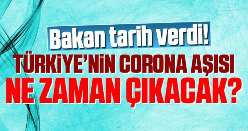 Bakan Tarih Verdi! Türkiye'nin Coronavirüs Aşısı Ne Zaman Çıkacak!