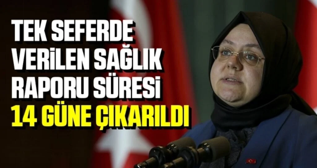 Bakan Zehra Zümrüt Selçuk: Tek seferde verilen sağlık raporu süresi 14 güne çıkarıldı
