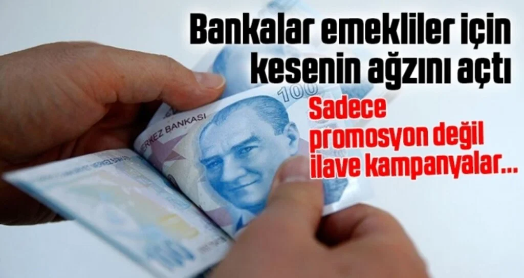 Bankalar Emekliler İçin Kesenin Ağzını Açtı