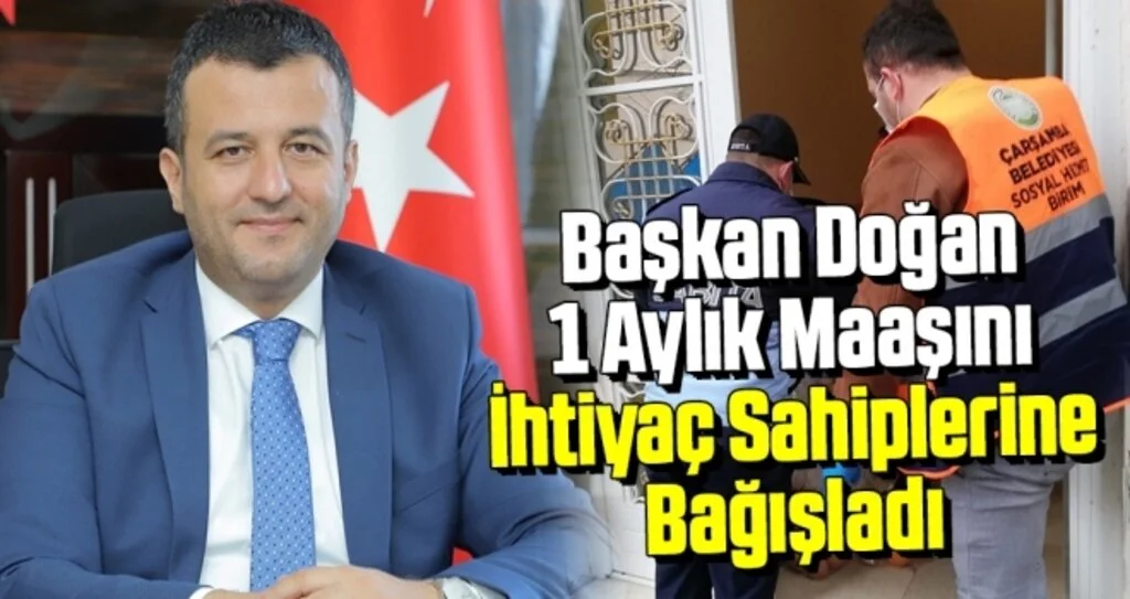 Başkan Doğan, 1 Aylık Maaşını İhtiyaç Sahiplerine Bağışladı