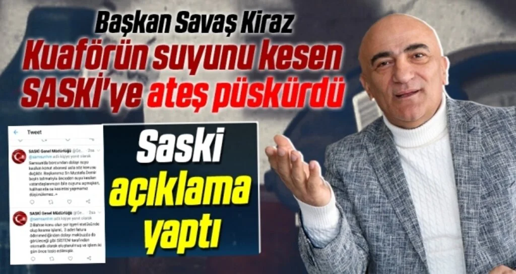 Başkan Savaş Kiraz Kuaförün Suyunu Kesen SASKİ'ye Ateş Püskürdü