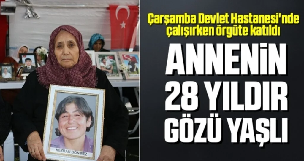 Çarşamba Devlet Hastanesi'nde çalışırken örgüte katıldı! Annenin 28 Yıldır Gözü Yaşlı
