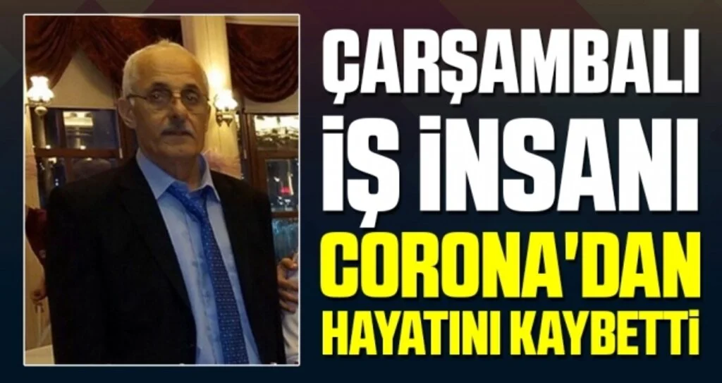 Çarşambalı İş İnsanı 'Corona'dan Öldü