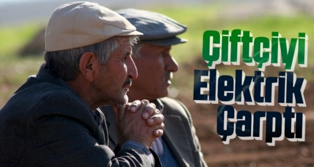 Çiftçiyi 'Elektrik' Çarptı