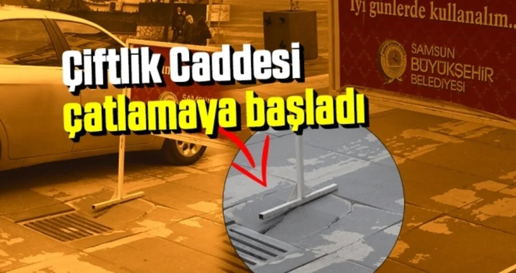 Çiftlik Caddesi Çatlamaya Başladı