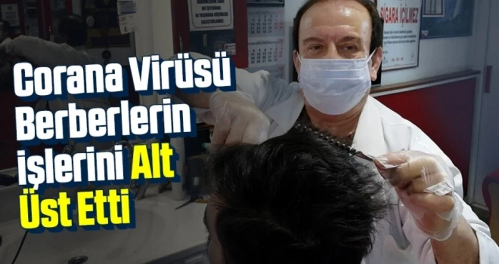 Corana Virüsü Berberlerin İşlerini Alt Üst Etti