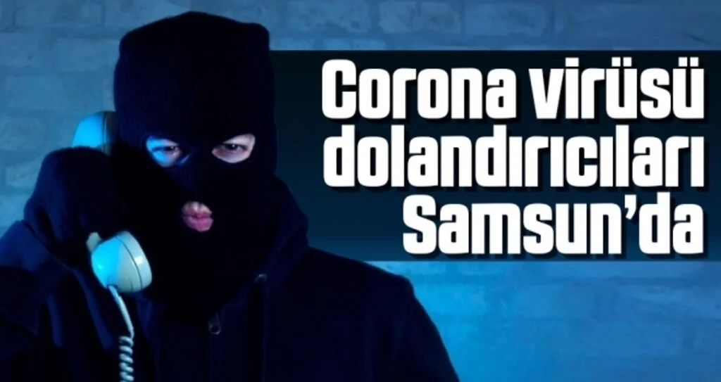 Corona Virüsü Dolandırıcıları Samsun'da